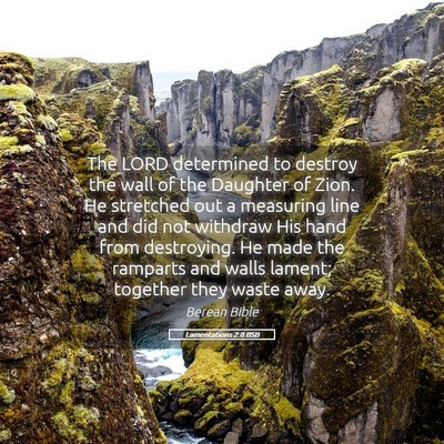 Picture 05 - Lamentations 2:8 BSB - The LORD determined to destroy the wall of the - Bible Verse Picture