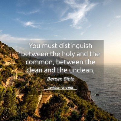 Picture 05 - Leviticus 10:10 BSB - You must distinguish between the holy and the - Bible Verse Picture