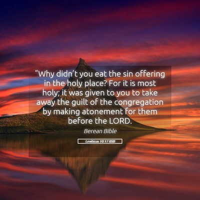 Picture 05 - Leviticus 10:17 BSB - “Why didn’t you eat the sin offering in the - Bible Verse Picture