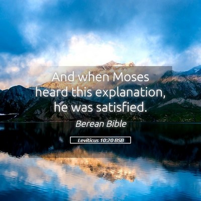 Picture 05 - Leviticus 10:20 BSB - And when Moses heard this explanation, he was - Bible Verse Picture