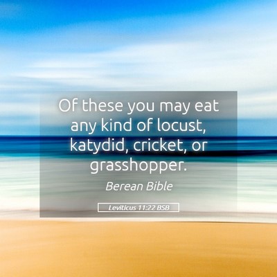 Picture 05 - Leviticus 11:22 BSB - Of these you may eat any kind of locust, katydid, - Bible Verse Picture