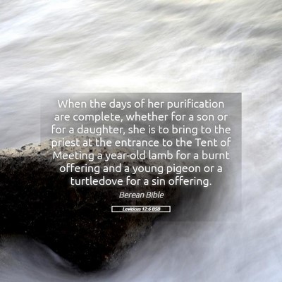 Picture 05 - Leviticus 12:6 BSB - When the days of her purification are complete, - Bible Verse Picture