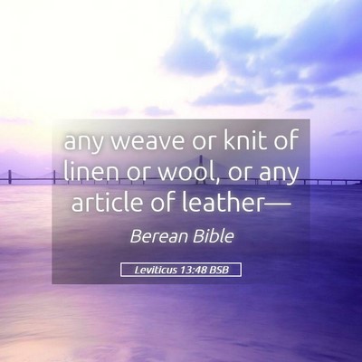 Picture 05 - Leviticus 13:48 BSB - any weave or knit of linen or wool, or any - Bible Verse Picture