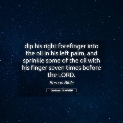 Picture 05 - Leviticus 14:16 BSB - dip his right forefinger into the oil in his left - Bible Verse Picture