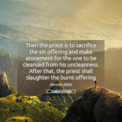 Picture 05 - Leviticus 14:19 BSB - Then the priest is to sacrifice the sin offering - Bible Verse Picture