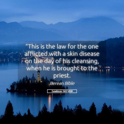 Picture 05 - Leviticus 14:2 BSB - “This is the law for the one afflicted with a - Bible Verse Picture