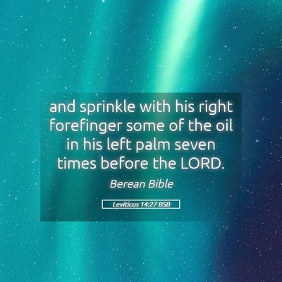 Picture 05 - Leviticus 14:27 BSB - and sprinkle with his right forefinger some of - Bible Verse Picture