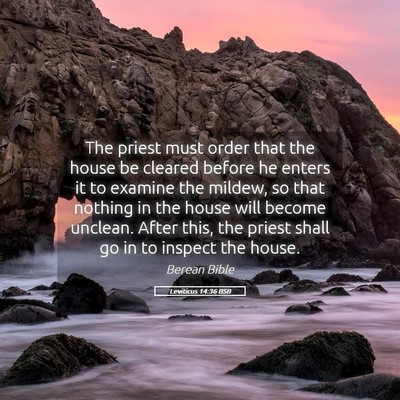 Picture 05 - Leviticus 14:36 BSB - The priest must order that the house be cleared - Bible Verse Picture