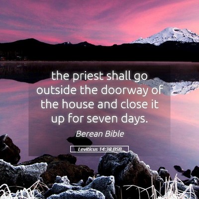 Picture 05 - Leviticus 14:38 BSB - the priest shall go outside the doorway of the - Bible Verse Picture
