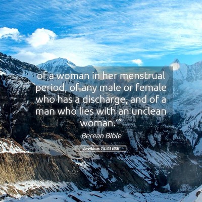 Picture 05 - Leviticus 15:33 BSB - of a woman in her menstrual period, of any male - Bible Verse Picture