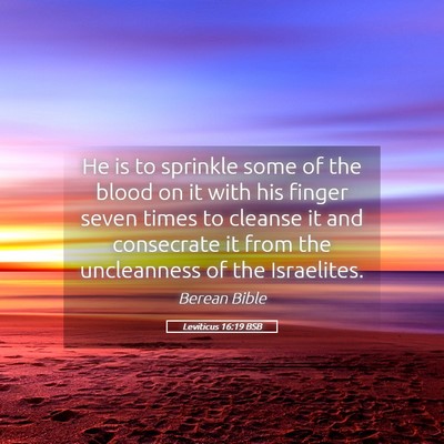 Picture 05 - Leviticus 16:19 BSB - He is to sprinkle some of the blood on it with - Bible Verse Picture