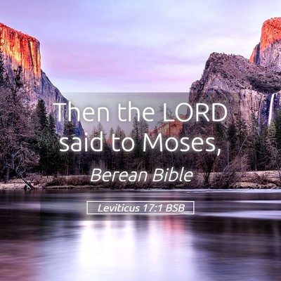 Picture 05 - Leviticus 17:1 BSB - Then the LORD said to - Bible Verse Picture