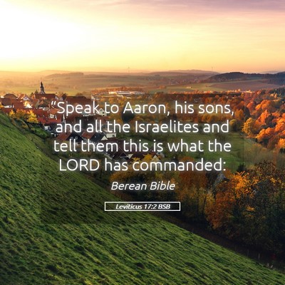 Picture 05 - Leviticus 17:2 BSB - “Speak to Aaron, his sons, and all the - Bible Verse Picture
