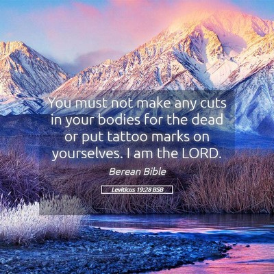 Picture 05 - Leviticus 19:28 BSB - You must not make any cuts in your bodies for the - Bible Verse Picture