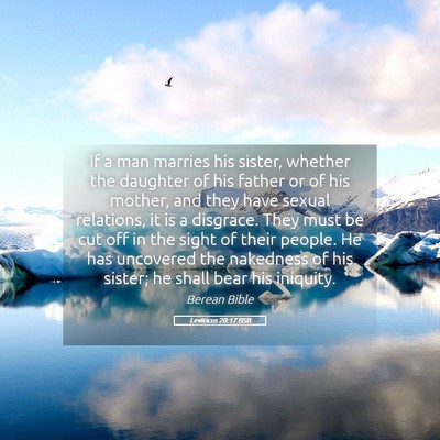 Picture 05 - Leviticus 20:17 BSB - If a man marries his sister, whether the daughter - Bible Verse Picture