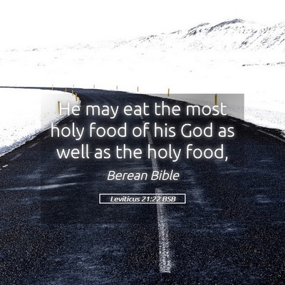 Picture 05 - Leviticus 21:22 BSB - He may eat the most holy food of his God as well - Bible Verse Picture