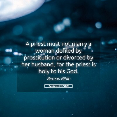Picture 05 - Leviticus 21:7 BSB - A priest must not marry a woman defiled by - Bible Verse Picture