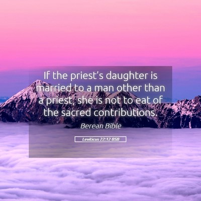 Picture 05 - Leviticus 22:12 BSB - If the priest’s daughter is married to a man - Bible Verse Picture
