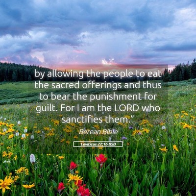 Picture 05 - Leviticus 22:16 BSB - by allowing the people to eat the sacred - Bible Verse Picture