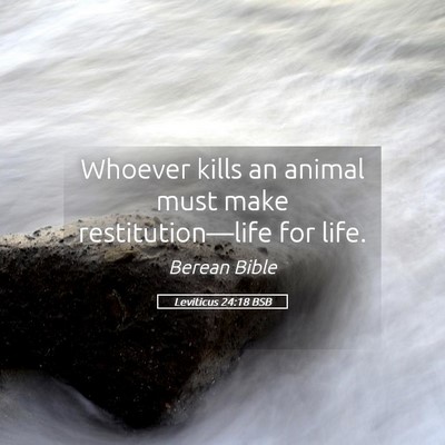 Picture 05 - Leviticus 24:18 BSB - Whoever kills an animal must make - Bible Verse Picture