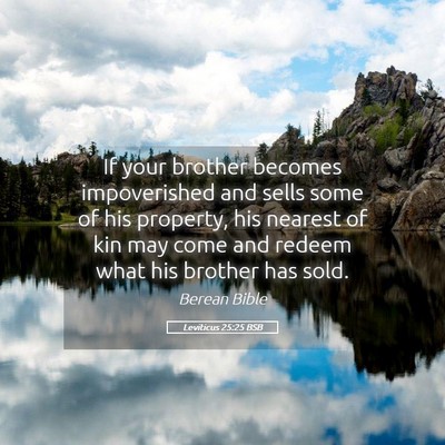 Picture 05 - Leviticus 25:25 BSB - If your brother becomes impoverished and sells - Bible Verse Picture