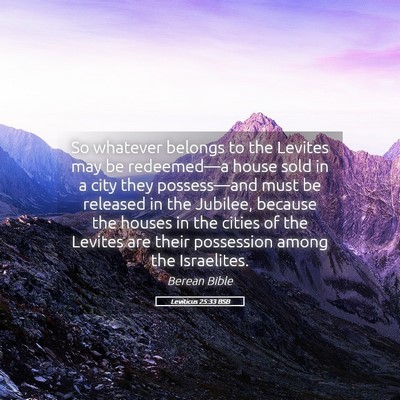 Picture 05 - Leviticus 25:33 BSB - So whatever belongs to the Levites may be - Bible Verse Picture