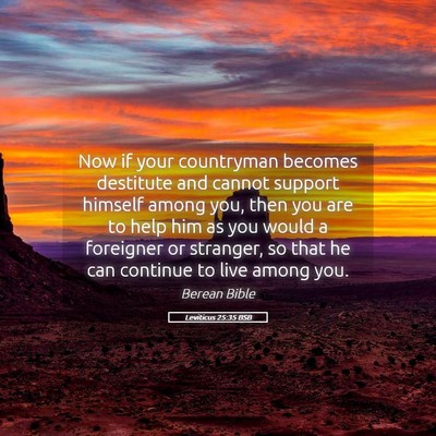Picture 05 - Leviticus 25:35 BSB - Now if your countryman becomes destitute and - Bible Verse Picture