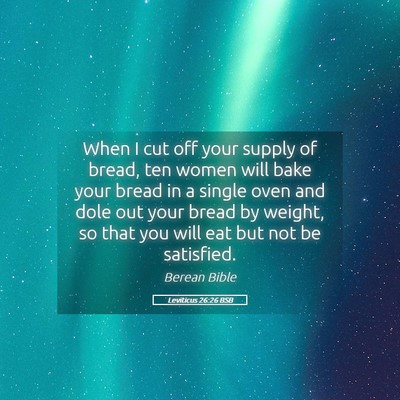 Picture 05 - Leviticus 26:26 BSB - When I cut off your supply of bread, ten women - Bible Verse Picture