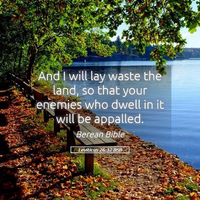 Picture 05 - Leviticus 26:32 BSB - And I will lay waste the land, so that your - Bible Verse Picture