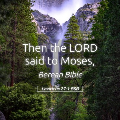 Picture 05 - Leviticus 27:1 BSB - Then the LORD said to - Bible Verse Picture