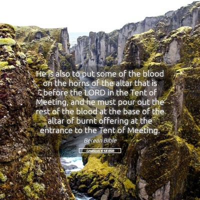 Picture 05 - Leviticus 4:18 BSB - He is also to put some of the blood on the horns - Bible Verse Picture