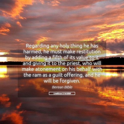 Picture 05 - Leviticus 5:16 BSB - Regarding any holy thing he has harmed, he must - Bible Verse Picture