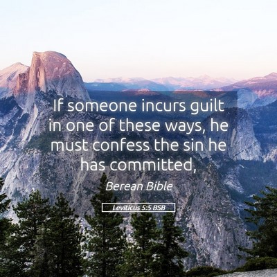 Picture 05 - Leviticus 5:5 BSB - If someone incurs guilt in one of these ways, he - Bible Verse Picture