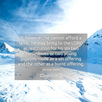 Picture 05 - Leviticus 5:7 BSB - If, however, he cannot afford a lamb, he may - Bible Verse Picture
