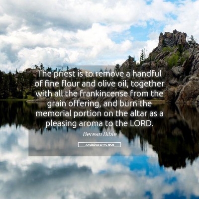 Picture 05 - Leviticus 6:15 BSB - The priest is to remove a handful of fine flour - Bible Verse Picture