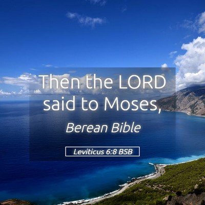 Picture 05 - Leviticus 6:8 BSB - Then the LORD said to - Bible Verse Picture