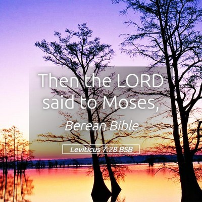 Picture 05 - Leviticus 7:28 BSB - Then the LORD said to - Bible Verse Picture