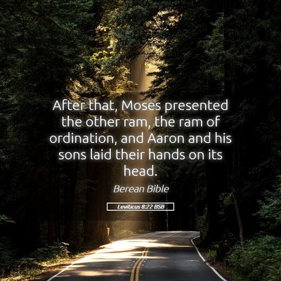 Picture 05 - Leviticus 8:22 BSB - After that, Moses presented the other ram, the - Bible Verse Picture