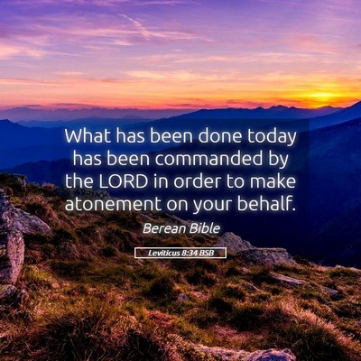 Picture 05 - Leviticus 8:34 BSB - What has been done today has been commanded by - Bible Verse Picture