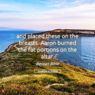 Picture 05 - Leviticus 9:20 BSB - and placed these on the breasts. Aaron burned the - Bible Verse Picture
