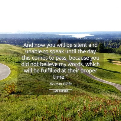 Picture 05 - Luke 1:20 BSB - And now you will be silent and unable to speak - Bible Verse Picture