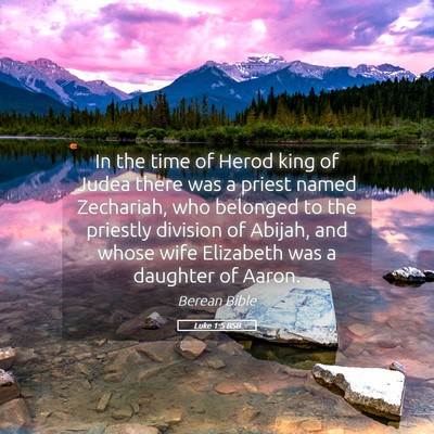 Picture 05 - Luke 1:5 BSB - In the time of Herod king of Judea there was a - Bible Verse Picture