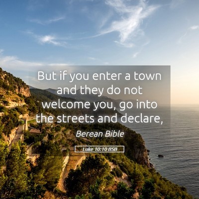 Picture 05 - Luke 10:10 BSB - But if you enter a town and they do not welcome - Bible Verse Picture