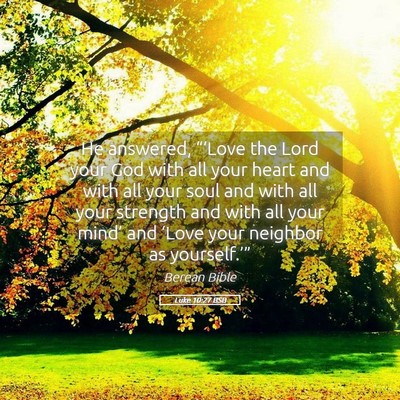 Picture 05 - Luke 10:27 BSB - He answered, “‘Love the Lord your God with - Bible Verse Picture