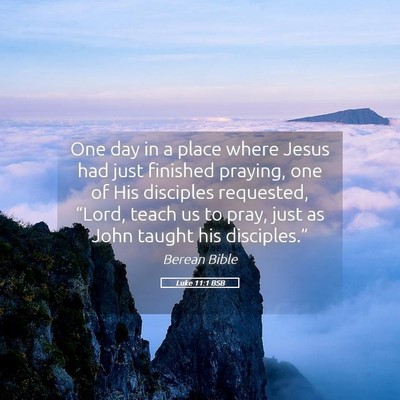 Picture 05 - Luke 11:1 BSB - One day in a place where Jesus had just finished - Bible Verse Picture