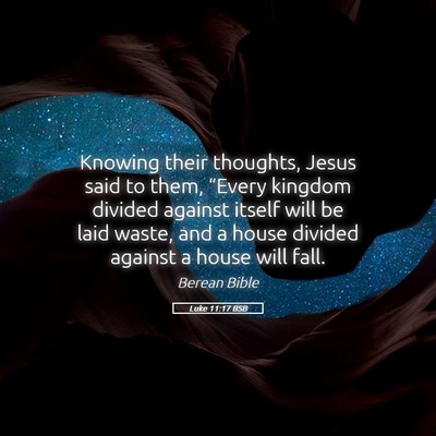 Picture 05 - Luke 11:17 BSB - Knowing their thoughts, Jesus said to them, - Bible Verse Picture