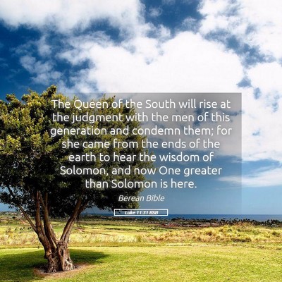 Picture 05 - Luke 11:31 BSB - The Queen of the South will rise at the judgment - Bible Verse Picture
