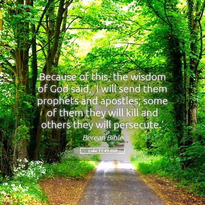 Picture 05 - Luke 11:49 BSB - Because of this, the wisdom of God said, ‘I - Bible Verse Picture