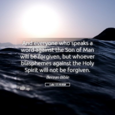 Picture 05 - Luke 12:10 BSB - And everyone who speaks a word against the Son of - Bible Verse Picture