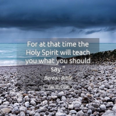 Picture 05 - Luke 12:12 BSB - For at that time the Holy Spirit will teach you - Bible Verse Picture